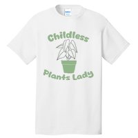 Childless Plant Lady Funny Garden Art For Women Plant Lover Tall T-Shirt