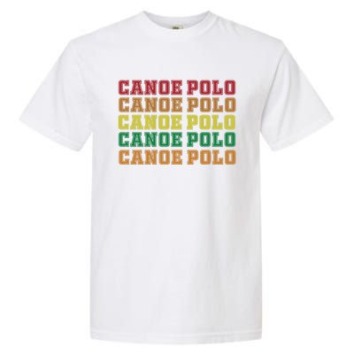 Canoe Polo Lettering Costume Love Water Sports Gift Garment-Dyed Heavyweight T-Shirt