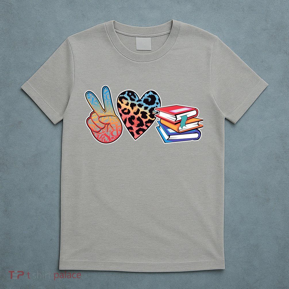 Cute Peace Love Books Reading Fan Book Lover T-Shirt