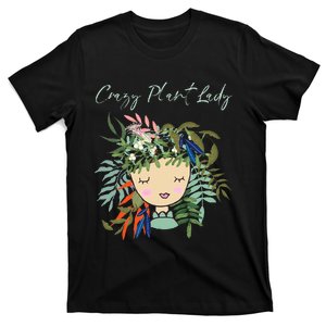 Crazy Plant Lady Green Thumb Green Earth Eco Friendly T-Shirt