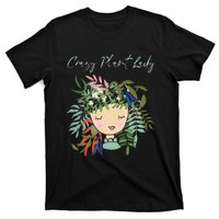 Crazy Plant Lady Green Thumb Green Earth Eco Friendly T-Shirt