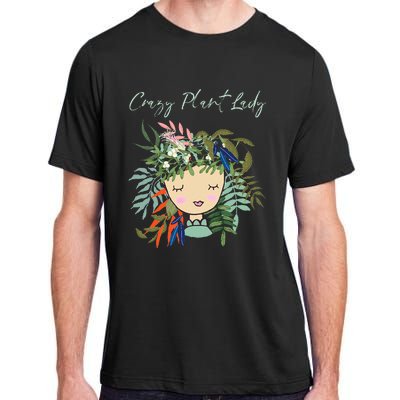 Crazy Plant Lady Green Thumb Green Earth Eco Friendly Adult ChromaSoft Performance T-Shirt