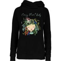 Crazy Plant Lady Green Thumb Green Earth Eco Friendly Womens Funnel Neck Pullover Hood