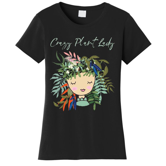 Crazy Plant Lady Green Thumb Green Earth Eco Friendly Women's T-Shirt