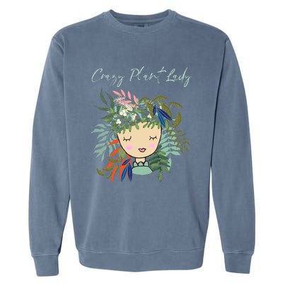 Crazy Plant Lady Green Thumb Green Earth Eco Friendly Garment-Dyed Sweatshirt