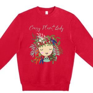 Crazy Plant Lady Green Thumb Green Earth Eco Friendly Premium Crewneck Sweatshirt