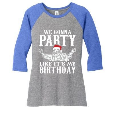 Christmas Party Like Its My Birthday Jesus Christmas Cool Gift Women's Tri-Blend 3/4-Sleeve Raglan Shirt