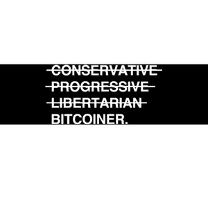 Conservative Progressive Libertarian Bitcoiner Bumper Sticker