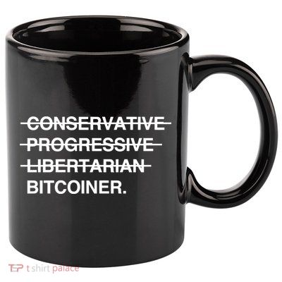 Conservative Progressive Libertarian Bitcoiner 11oz C Handle Ceramic Mug