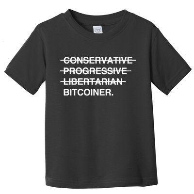 Conservative Progressive Libertarian Bitcoiner Toddler T-Shirt