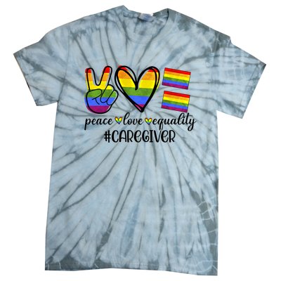 Caregiver Peace Love Equality Nursing Lover Gift Tie-Dye T-Shirt