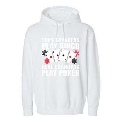 Cool Poker Lover Art For Grandpa Casino Card Gambling Garment-Dyed Fleece Hoodie