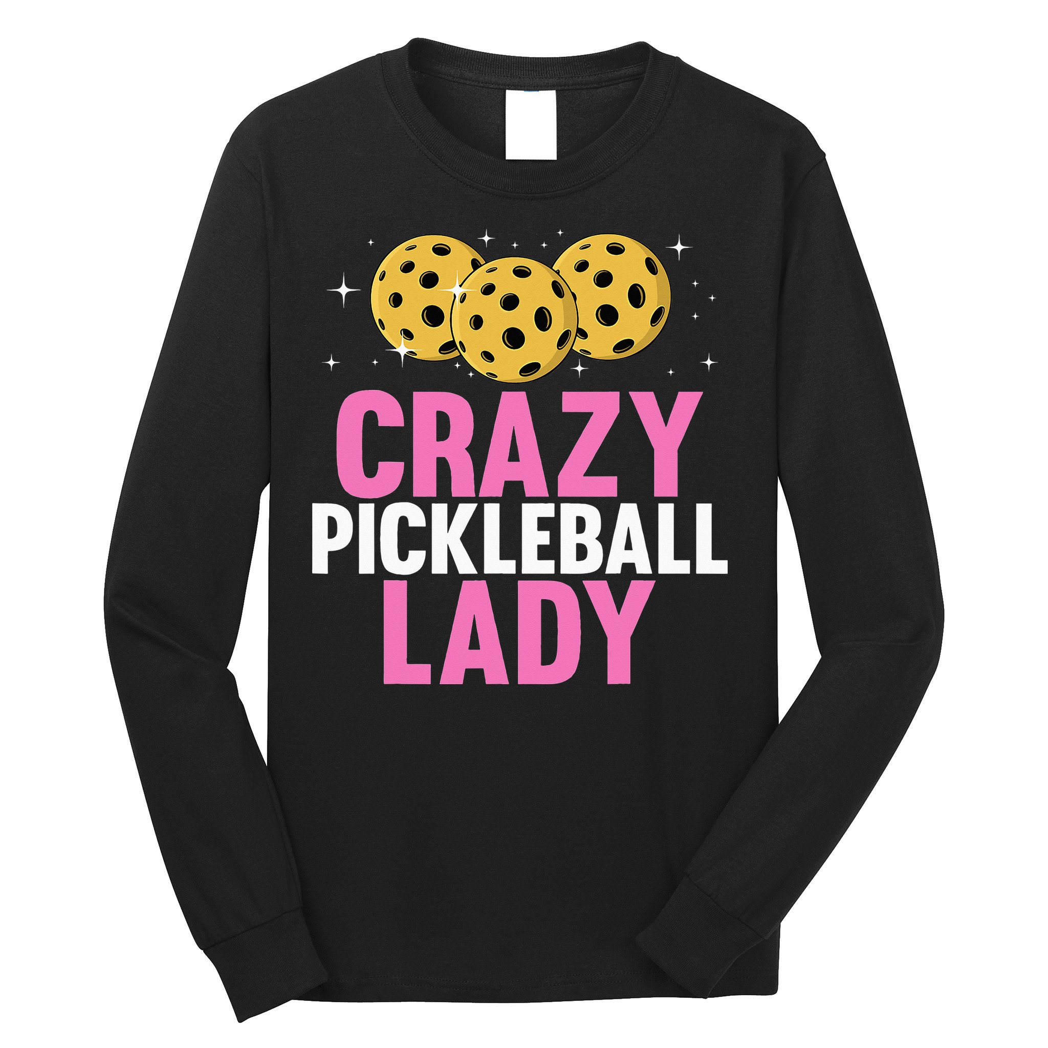 Crazy Pickleball Lady Funny Pickleball Gifts for  Long Sleeve Shirt