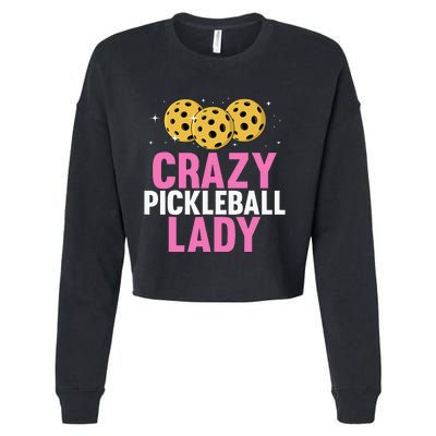 Crazy Pickleball Lady Funny Pickleball Gifts for  Cropped Pullover Crew