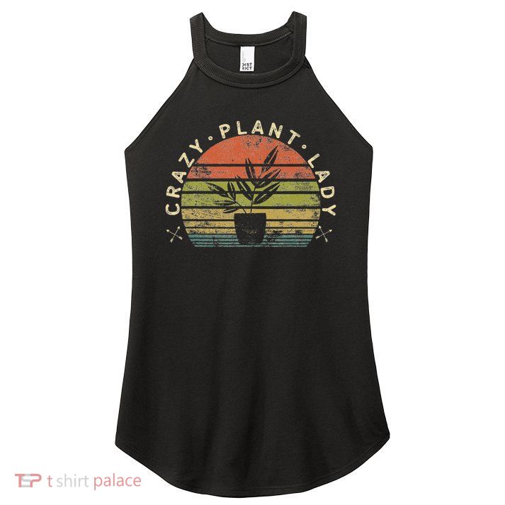 Crazy Plant Lady Plant Lover Gardener Gifts Gardening Garden Women's Perfect Tri Rocker Tank