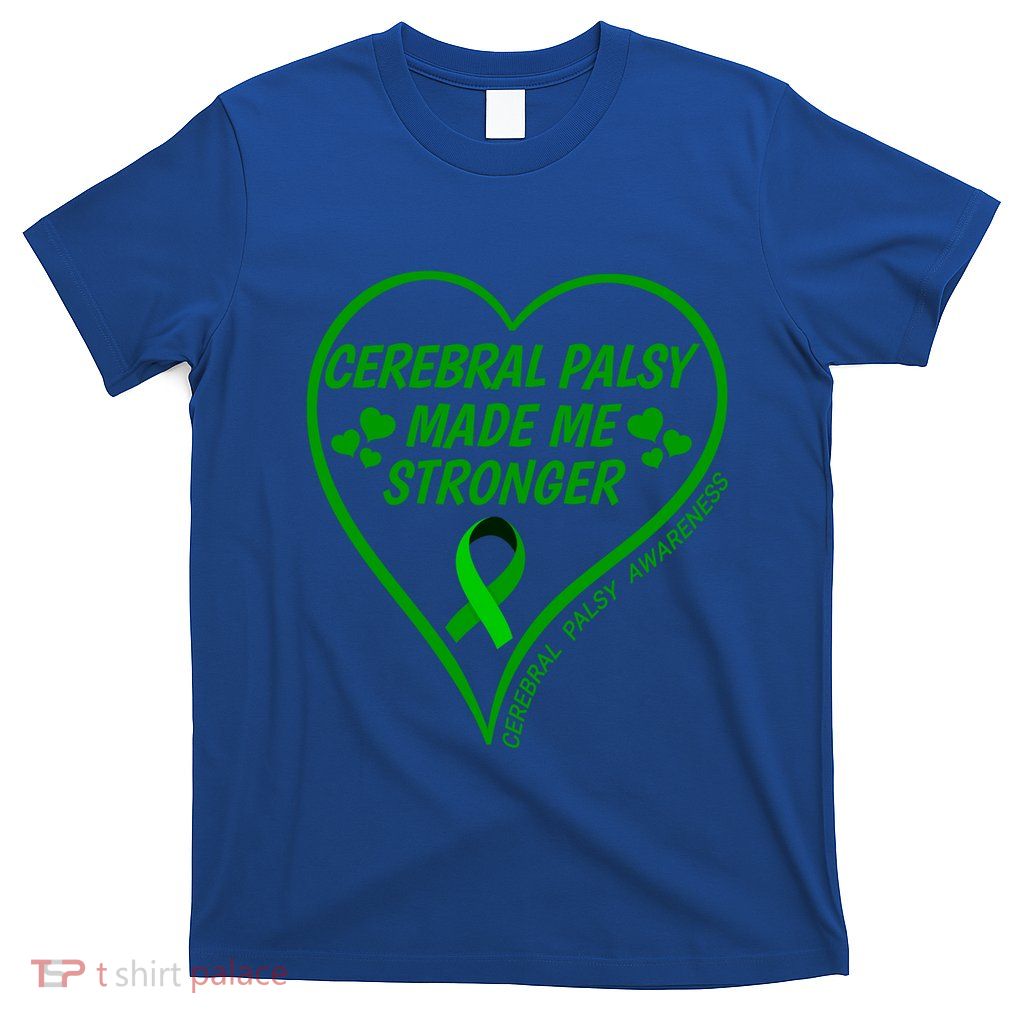 Cerebral Palsy Made Me Stronger Gift Cerebral Palsy Awareness Gift T-Shirt