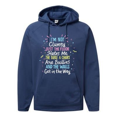 Clumsy People Moments Humor Funny Sarcastic IM Not Clumsy Performance Fleece Hoodie