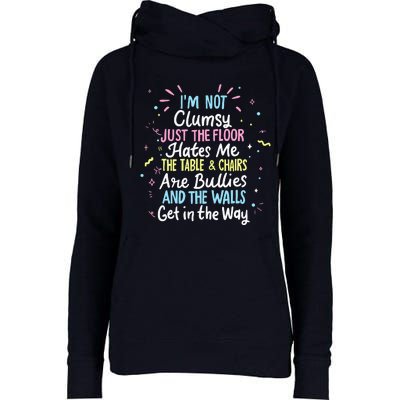 Clumsy People Moments Humor Funny Sarcastic IM Not Clumsy Womens Funnel Neck Pullover Hood