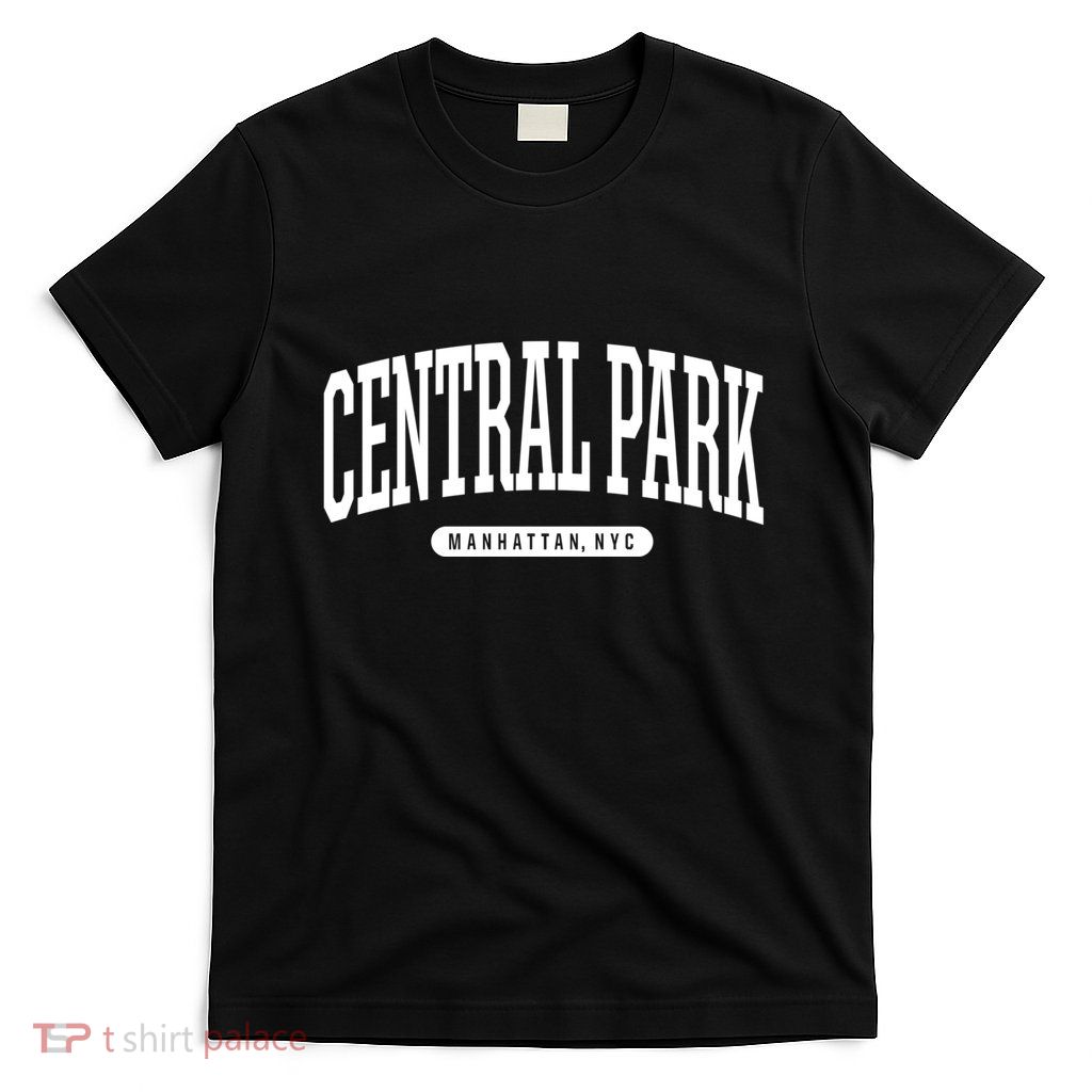 Central Park Manhattan Ny Souvenirs Nyc Borough Central Park Manhattan New York T-Shirt