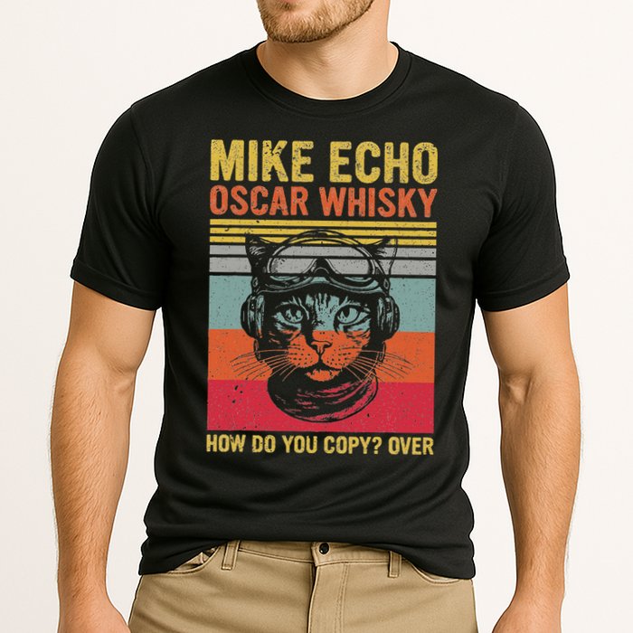 Cat Pilot Mike Echo Oscar Whisky How Do You Copy Performance Shirt