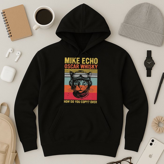 Cat Pilot Mike Echo Oscar Whisky How Do You Copy Hoodie
