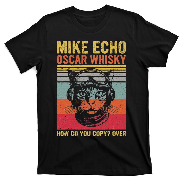 Cat Pilot Mike Echo Oscar Whisky How Do You Copy T-Shirt