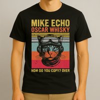 Cat Pilot Mike Echo Oscar Whisky How Do You Copy T-Shirt