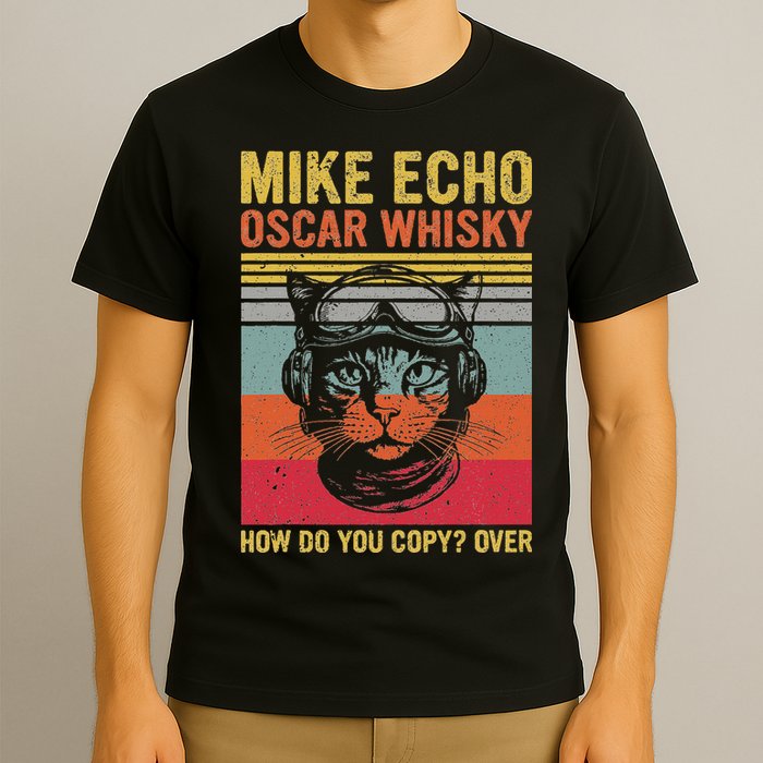 Cat Pilot Mike Echo Oscar Whisky How Do You Copy T-Shirt