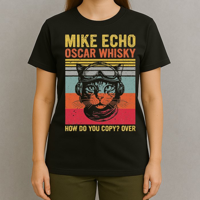 Cat Pilot Mike Echo Oscar Whisky How Do You Copy T-Shirt