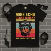 Cat Pilot Mike Echo Oscar Whisky How Do You Copy T-Shirt
