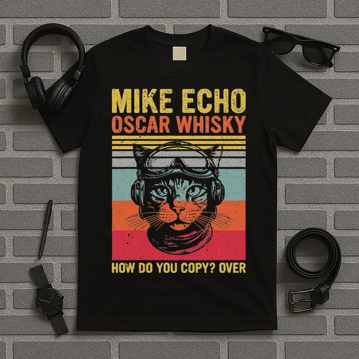 Cat Pilot Mike Echo Oscar Whisky How Do You Copy T-Shirt