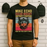 Cat Pilot Mike Echo Oscar Whisky How Do You Copy T-Shirt