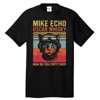 Cat Pilot Mike Echo Oscar Whisky How Do You Copy Tall T-Shirt