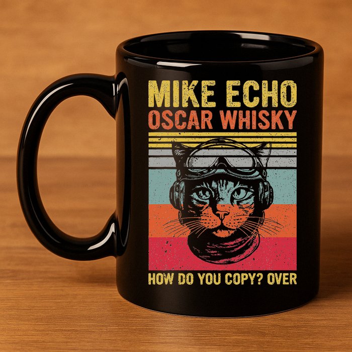 Cat Pilot Mike Echo Oscar Whisky How Do You Copy 11oz C Handle Ceramic Mug