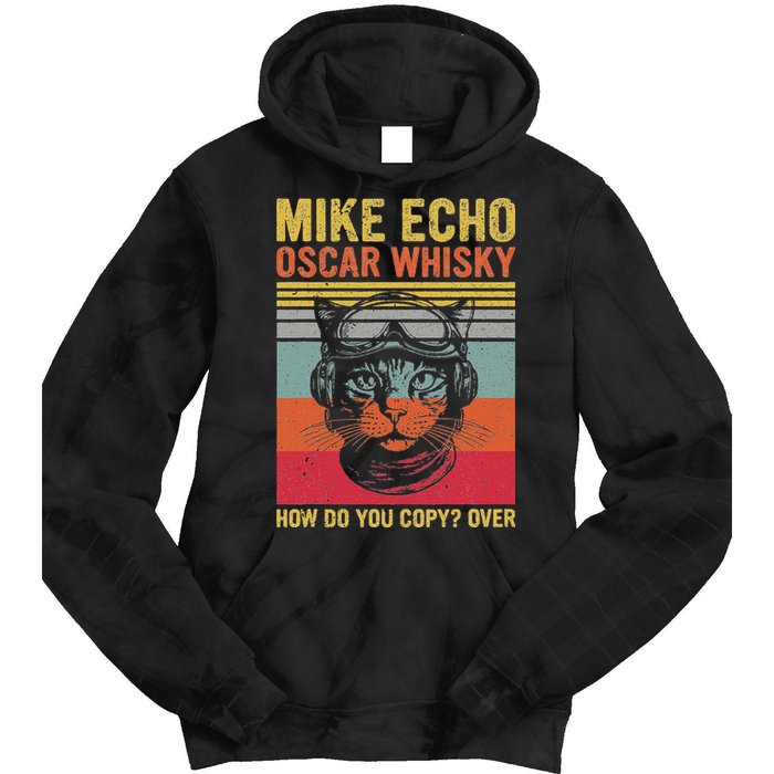Cat Pilot Mike Echo Oscar Whisky How Do You Copy Tie Dye Hoodie
