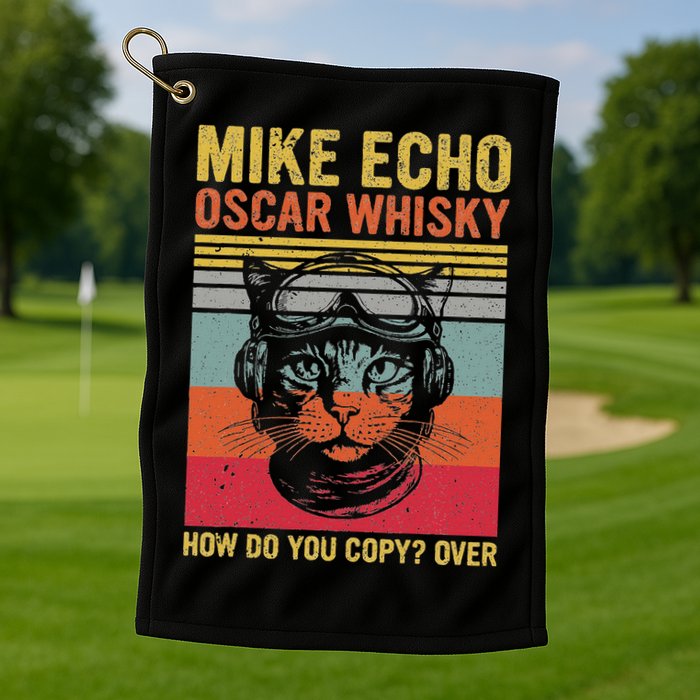 Cat Pilot Mike Echo Oscar Whisky How Do You Copy Golf Towel