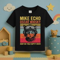 Cat Pilot Mike Echo Oscar Whisky How Do You Copy Toddler T-Shirt
