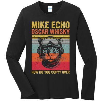 Cat Pilot Mike Echo Oscar Whisky How Do You Copy Ladies Long Sleeve Shirt