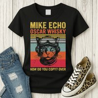 Cat Pilot Mike Echo Oscar Whisky How Do You Copy Womens T-Shirt