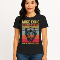 Cat Pilot Mike Echo Oscar Whisky How Do You Copy Womens T-Shirt