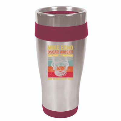 Cat Pilot Mike Echo Oscar Whisky How Do You Copy 16oz Travel Tumbler