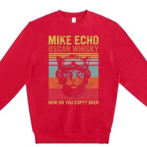 Cat Pilot Mike Echo Oscar Whisky How Do You Copy Premium Crewneck Sweatshirt