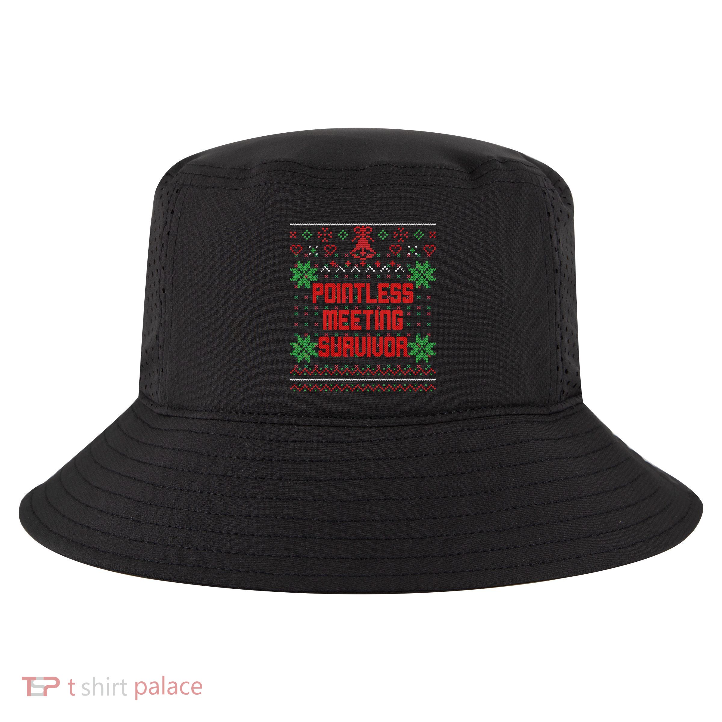 Christmas Pointless Meeting Survivor Ugly Gift Cool Comfort Performance Bucket Hat