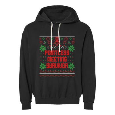 Christmas Pointless Meeting Survivor Ugly Gift Garment-Dyed Fleece Hoodie