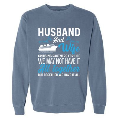 Cruising Partners Meaningful Gift Cruise Ship Husband Wife For Life Gift Garment-Dyed Sweatshirt