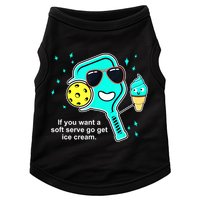 Cute Pickleball Meme If You Want A Soft Serve Go Get Ice Cream Gift Doggie Tank