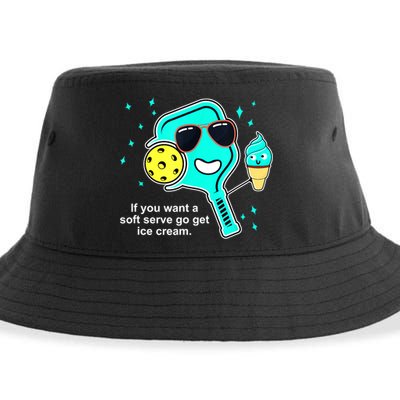 Cute Pickleball Meme If You Want A Soft Serve Go Get Ice Cream Gift Sustainable Bucket Hat