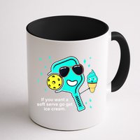 Cute Pickleball Meme If You Want A Soft Serve Go Get Ice Cream Gift Mug