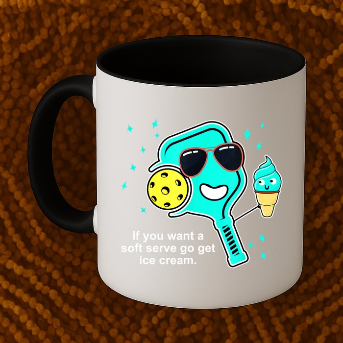 Cute Pickleball Meme If You Want A Soft Serve Go Get Ice Cream Gift Mug