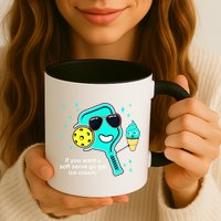 Cute Pickleball Meme If You Want A Soft Serve Go Get Ice Cream Gift Mug